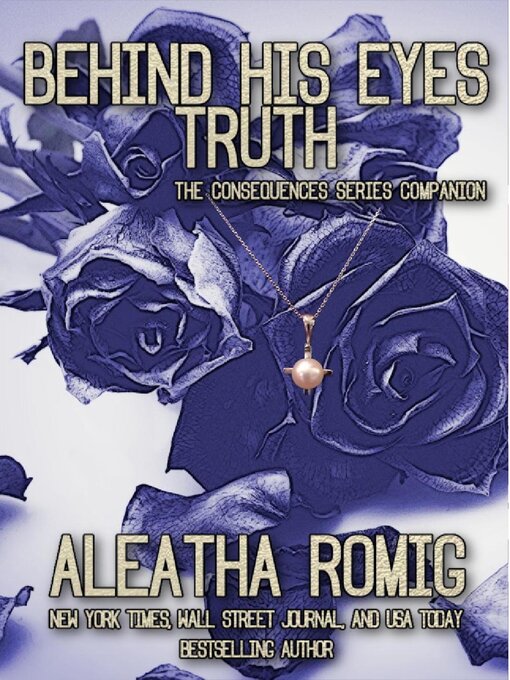 Title details for Behind His Eyes--Truth by Aleatha Romig - Available